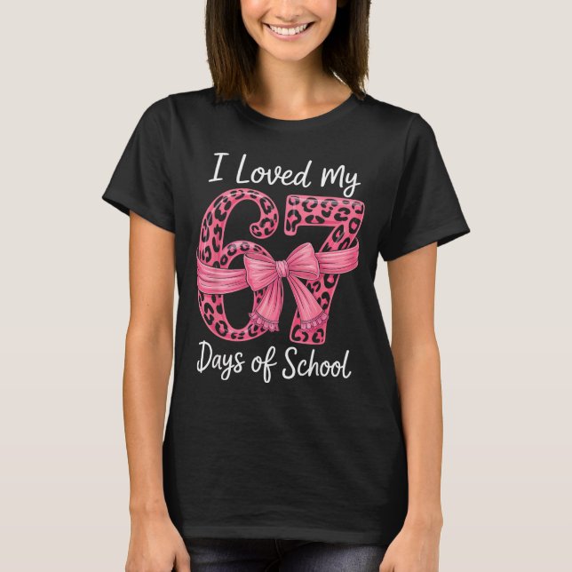 Camiseta I Loved My 67 Days Of School Coquette Girls Women  (Frente)