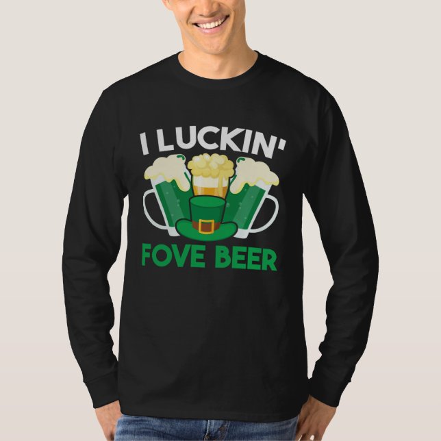 Camiseta I Luckin Fove Beer St Patty s Day  Irish Pun  1 (Frente)