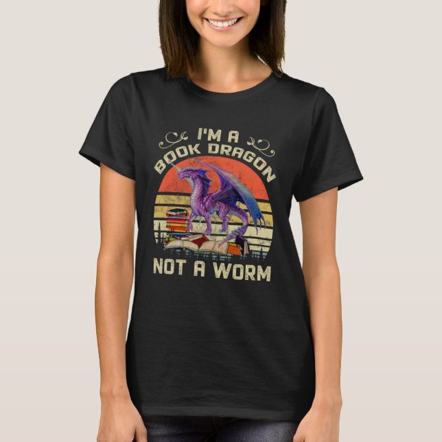 Camiseta I m A Book Dragon Not A Worm   for Reading (Frente)