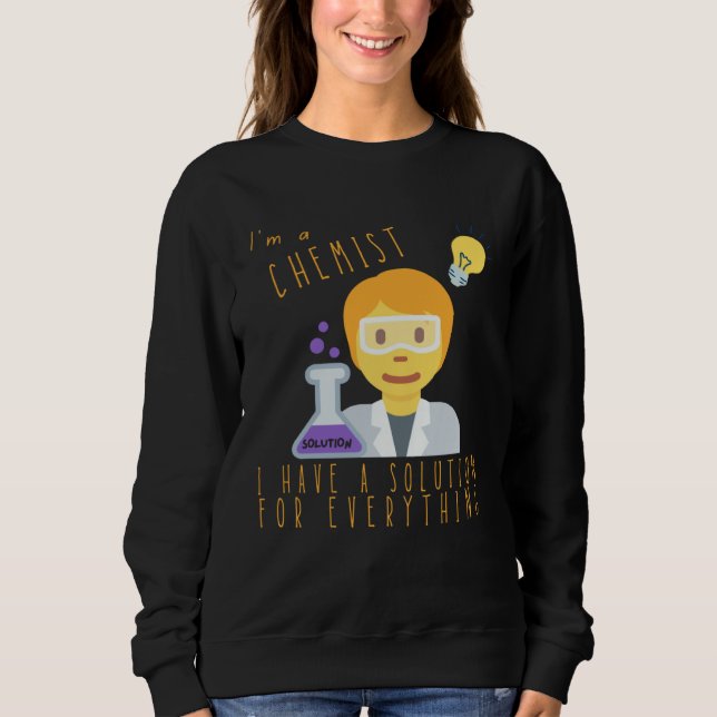 Camiseta I m A Chemist I Have Solutions For Everything Chem (Frente)