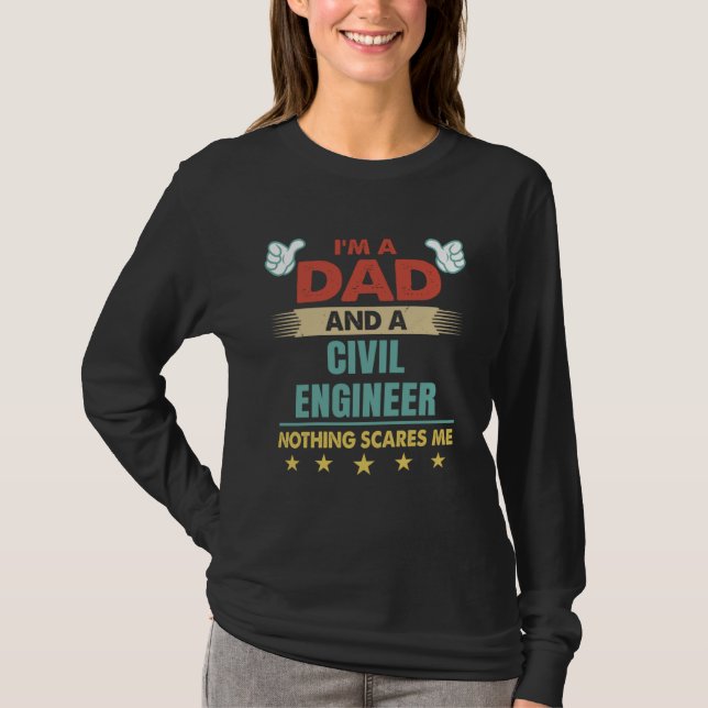 Camiseta I m A Dad And A Civil Engineer Nothing Scares Me (Frente)