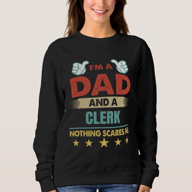 Camiseta I m A Dad And A Clerk Nothing Scares Me (Frente)