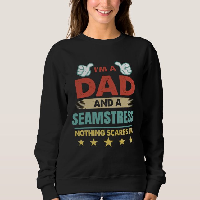 Camiseta I m A Dad And A Seamstress Nothing Scares Me (Frente)