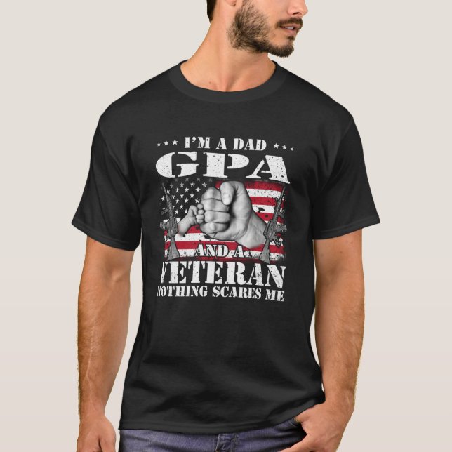 Camiseta I m A Dad Gpa And A Veteran Nothing Scares Me Flag (Frente)