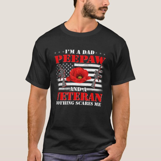 Camiseta I m A Dad Peepaw And A Veteran Nothing Scares Me F (Frente)