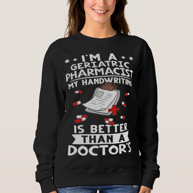 Camiseta I m A Geriatric Pharmacist Handwriting Is Better D (Frente)
