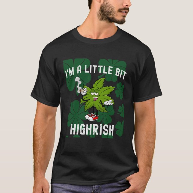 Camiseta I m A Little Bit Highrish Unique Saint Patricks Da (Frente)