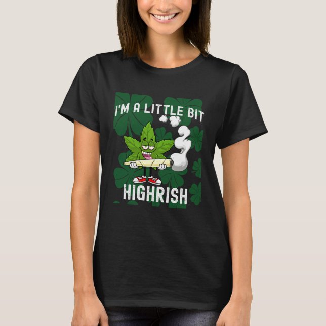 Camiseta I m A Little Bit Highrish Unique Saint Patricks Da (Frente)