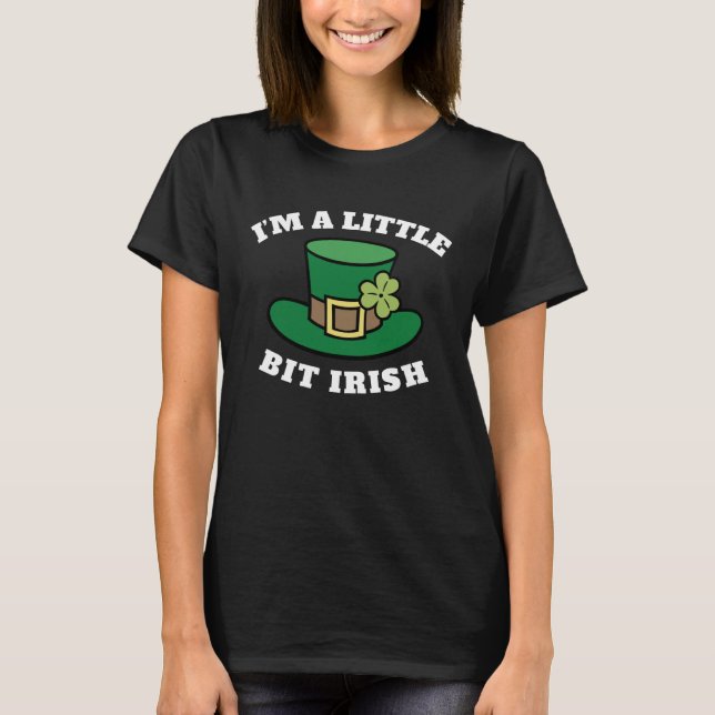 CAMISETA I M A LITTLE BIT IRISH IRISH LEPRECHAUN HAT ST PAT (Frente)