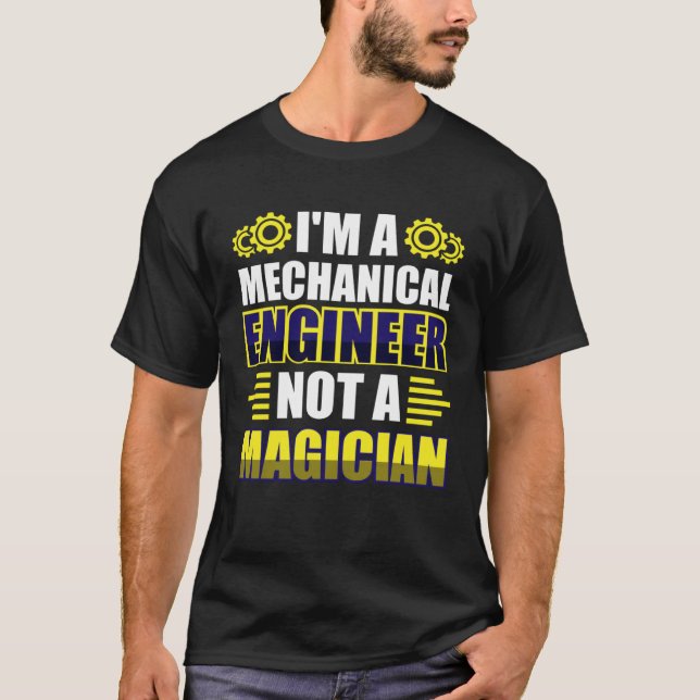 Camiseta I m a mechanical engineer not a magician (Frente)