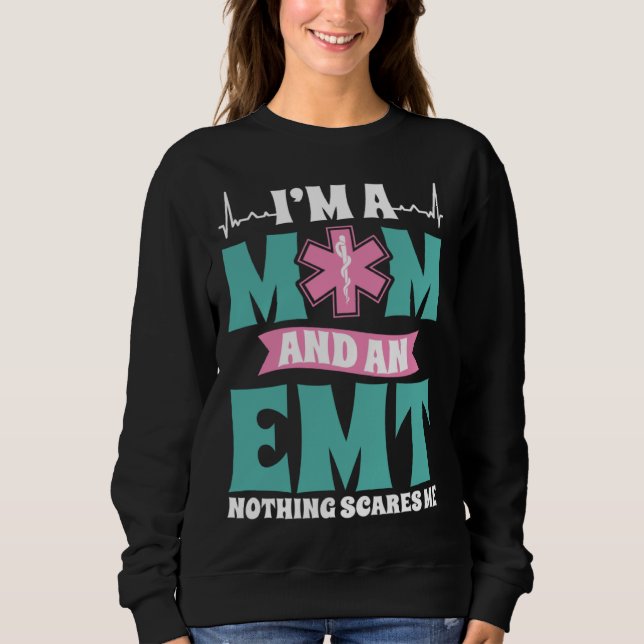 Camiseta I m A Mom And An EMT Nothing Scares Me Mothers Day (Frente)