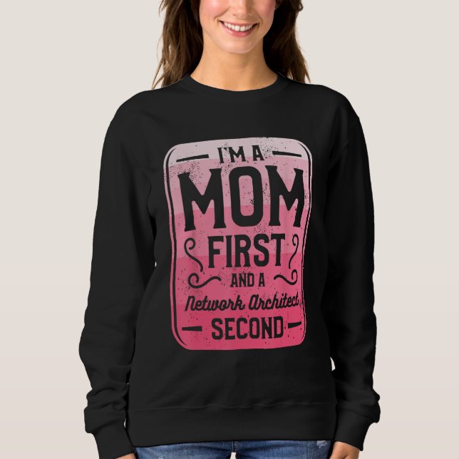 Camiseta I m A Mom First And A Network Architect Second (Frente)