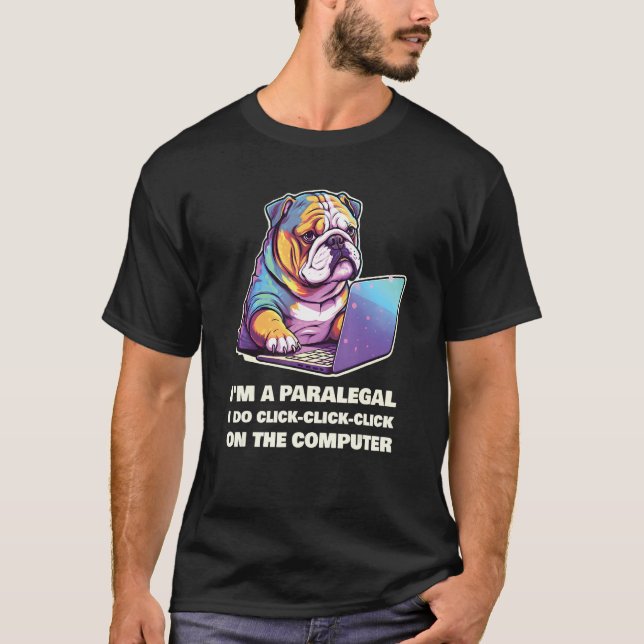Camiseta I m a Paralegal I Do Click Click Click On The Comp (Frente)