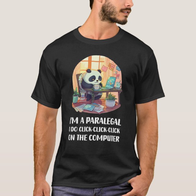 Camiseta I m a Paralegal I Do Click Click Click On The Comp (Frente)