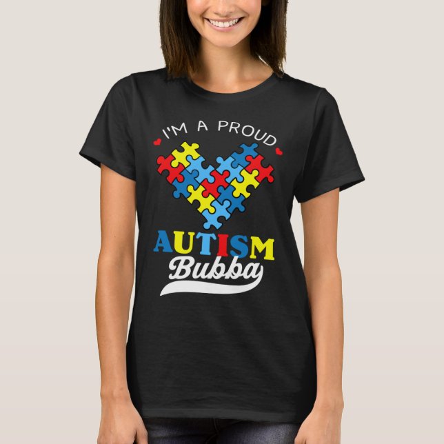 Camiseta I m A Proud Bubba Autism Awareness Heart Autistic  (Frente)