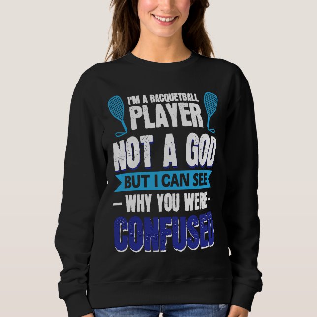 Camiseta I´m A Racquetball Player Not A God (Frente)
