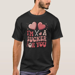 Camiseta I’m A Sucker For You Candy Heart Valentine’s Day
