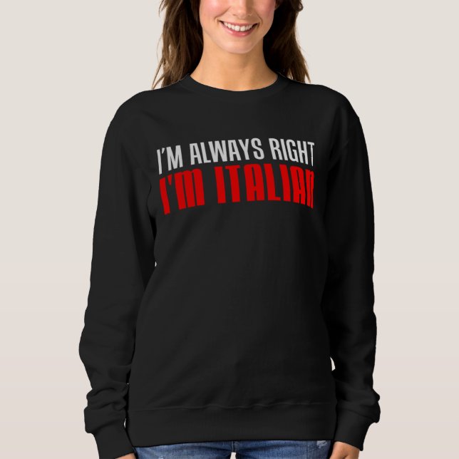 Camiseta I m Always Right I m Italian (Frente)