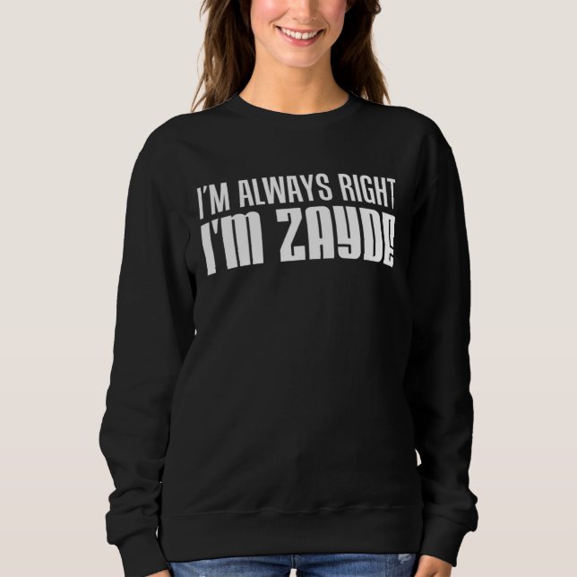 Camiseta I m Always Right I m Zayde Jewish Grandfather (Frente)