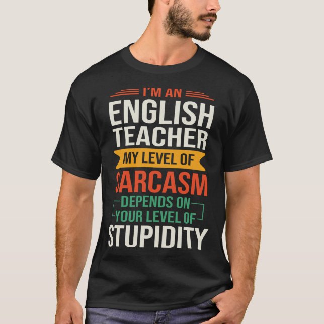 Camiseta I m an English Teacher  Sarcastic Saying Quote (Frente)