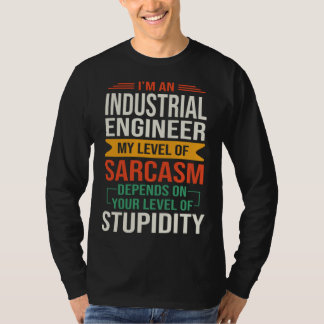 Camiseta I m an Industrial Engineer  Sarcastic Saying Quote