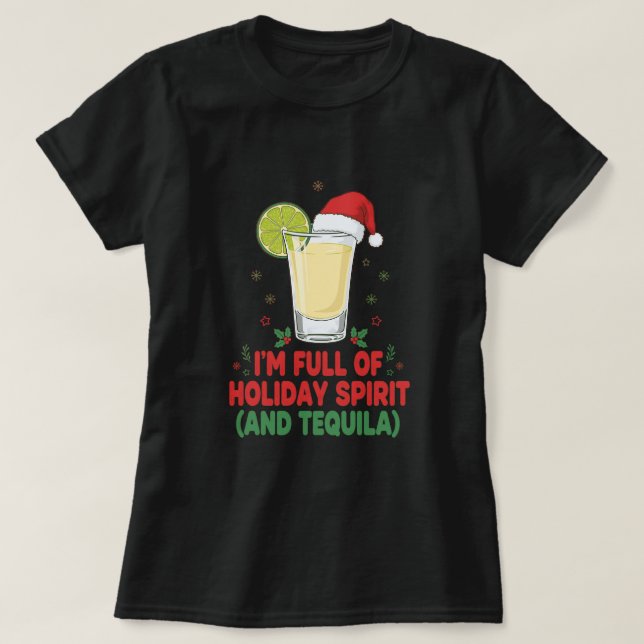 Camiseta ‘I’m Full of Holiday Spirit (and Tequila) (Frente do Design)