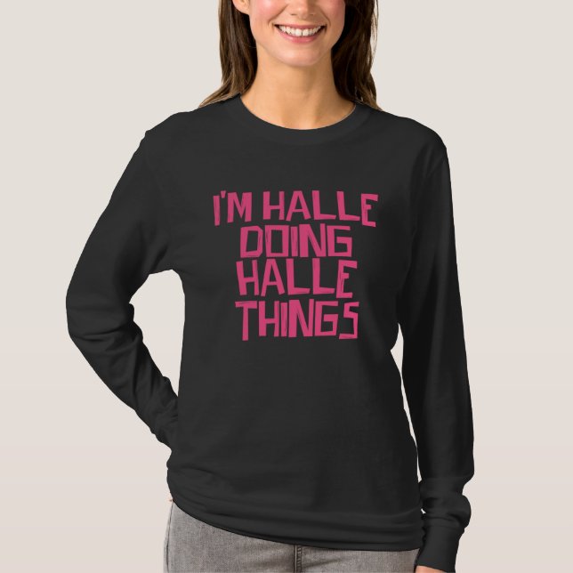 Camiseta I m Halle doing Halle things (Frente)