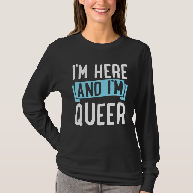 Camiseta I m Here And I m Queer  Cute LGBTQ Gay Pride Aesth (Frente)