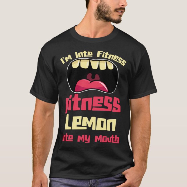 Camiseta I m Into Fitness Fitness Lemon Into My Mouth (Frente)