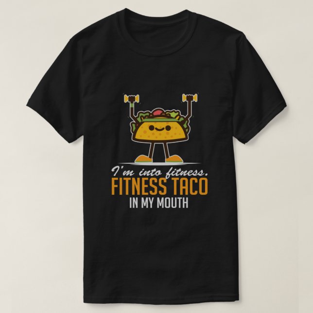 Camiseta I’m Into Fitness Taco In My Mouth Classic (Frente do Design)