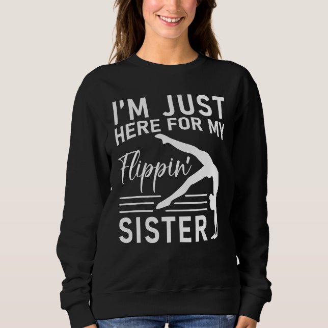 Camiseta I m Just Here For My Flippin Sister Gymnast Brothe (Frente)