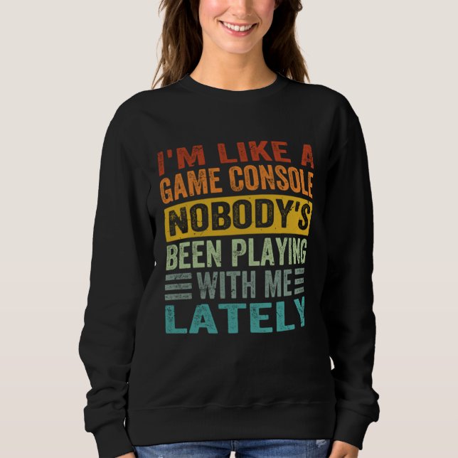 Camiseta I m Like A Game Console Nobody s Been Playing With (Frente)