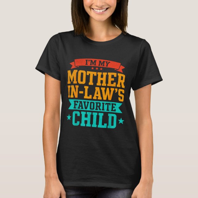 Camiseta I’m My Mother In Law’s Favorite Child Funny Family (Frente)