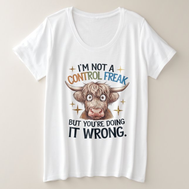 Camiseta I’m Not A Control Freak, But Your Doing Wrong  (Frente do Design)