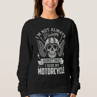 Camiseta I m not always Grumpy sometimes I ride my Motorcyc