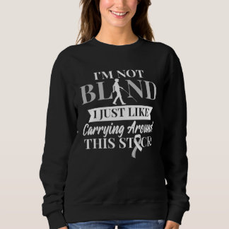 Camiseta I m Not Blind I Just Like Carrying Around This Sti