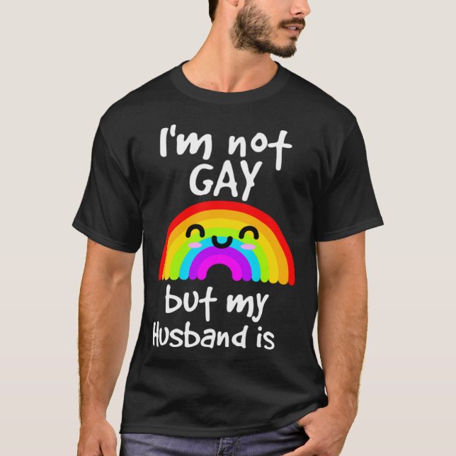 Camiseta I m not gay but my husband is  LGBT (Frente)