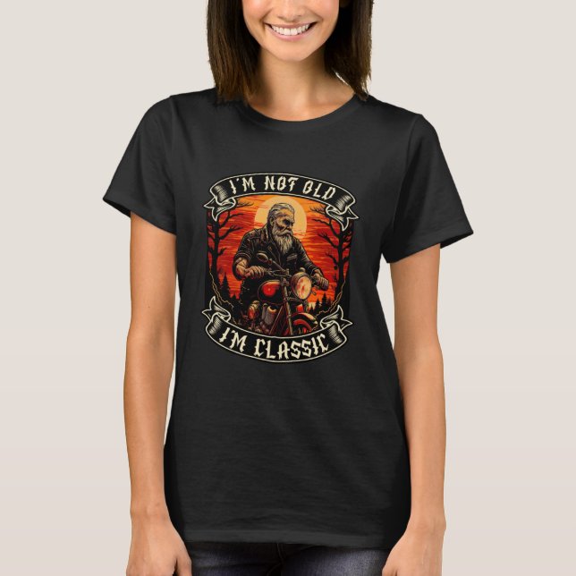 Camiseta I M Not Old I M Classic Motorcycle Old Man Biker   (Frente)