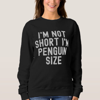 Camiseta I m Not Short I m Penguin Size  cute