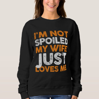 Camiseta I m not spoiled my wife just loves me husband
