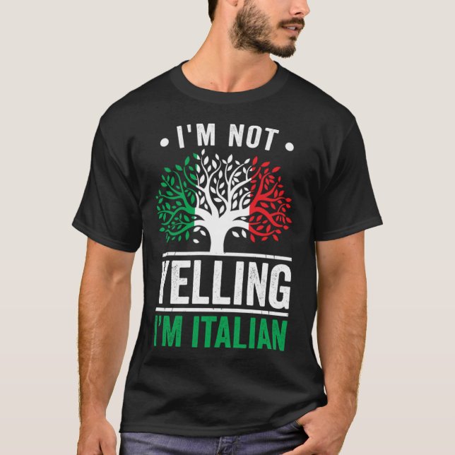 Camiseta I m Not Yelling I m Italian  Italy Quote Italian R (Frente)