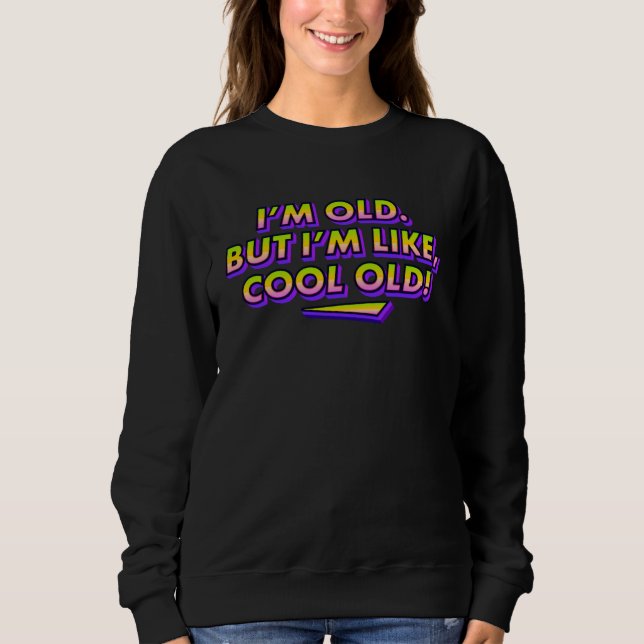 Camiseta I m Old But Like Cool Old Cool Grandpa & Grandma (Frente)