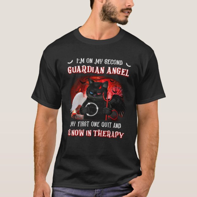 Camiseta I m On My Second Guardian Angel My First One Quit  (Frente)