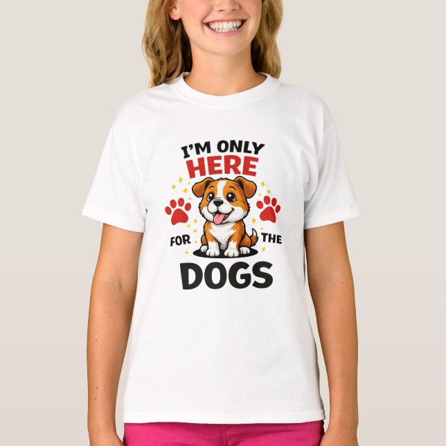 Camiseta I’m Only Here For The Dogs (Frente)