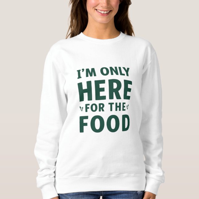 Camiseta I’m Only Here for the Food Christmas (Frente)
