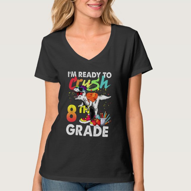 Camiseta I m Ready To Crush 8th Grade Dinosaur Back To Scho (Frente)