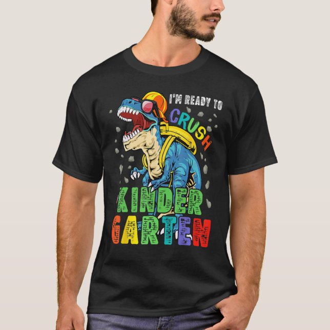 Camiseta I m Ready To Crush Kindergarten Dinosaur Back To S (Frente)