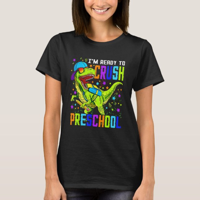 Camiseta I m Ready to Crush Preschool Dinosaur 1st Day of S (Frente)