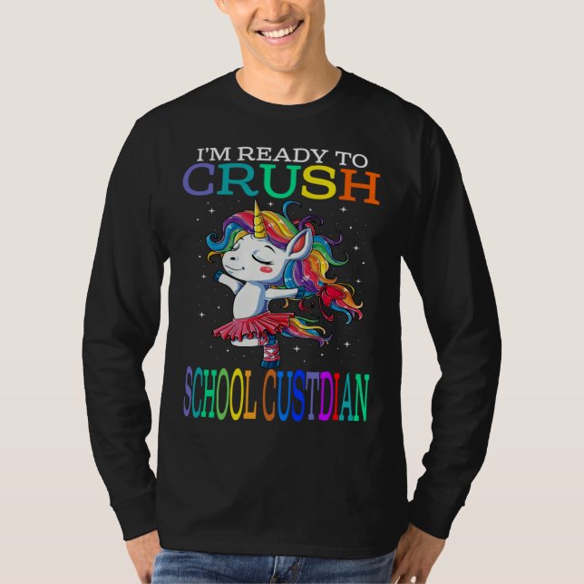 Camiseta I m Ready To Crush SCHOOL CUSTODIAN Unicorn (Frente)