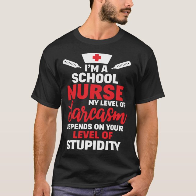 Camiseta I m School Nurse My Level Of Sarcasm (Frente)